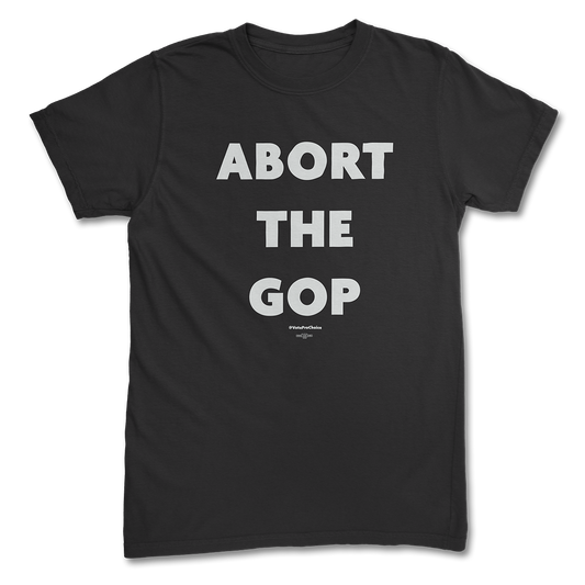 Abort the GOP Tee