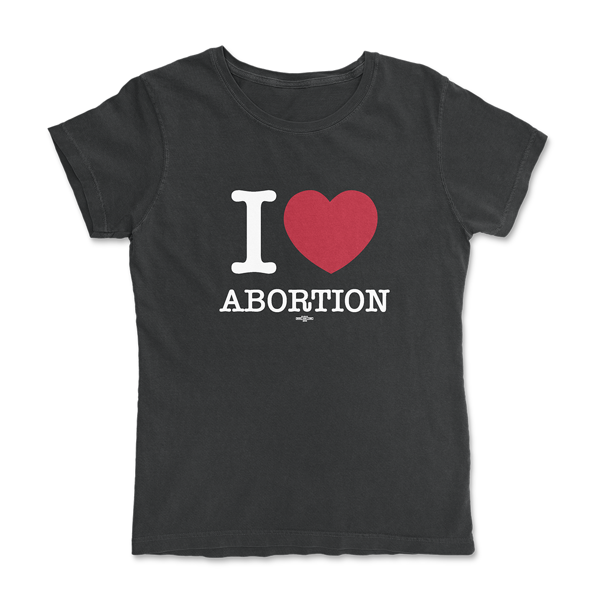 I <3 Abortion Tee