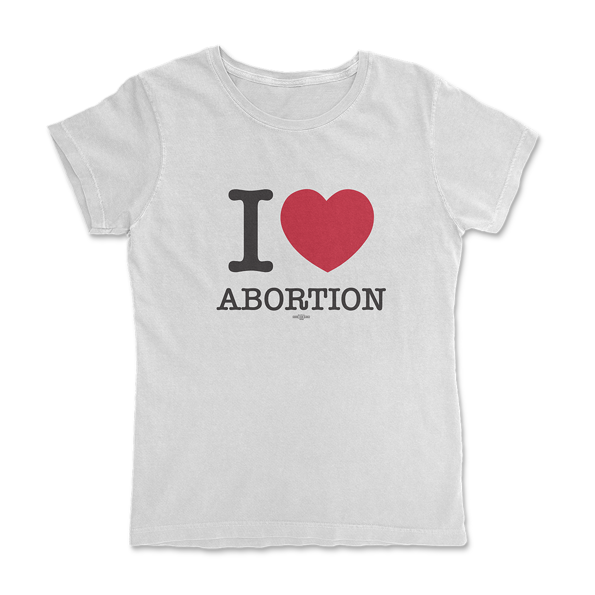 I <3 Abortion Tee