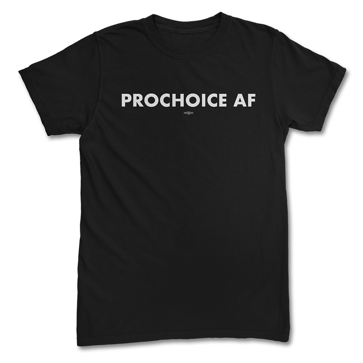 Prochoice AF Tee
