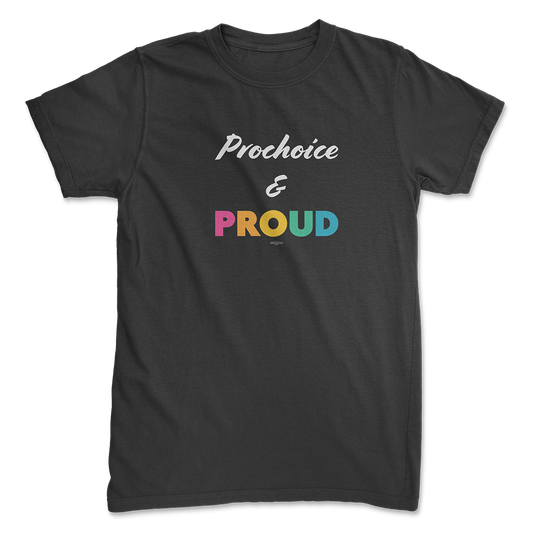 Prochoice & Proud Tee