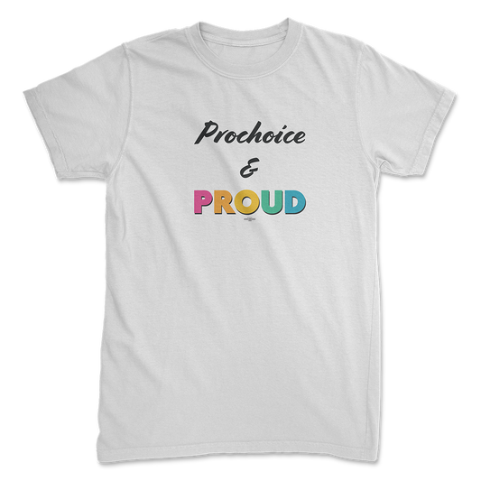 Prochoice & Proud Tee