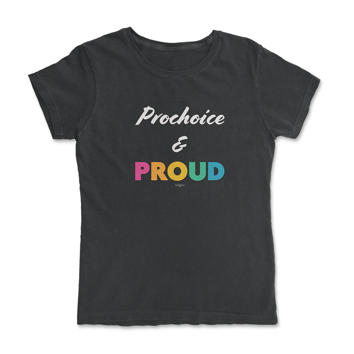 Prochoice & Proud Tee