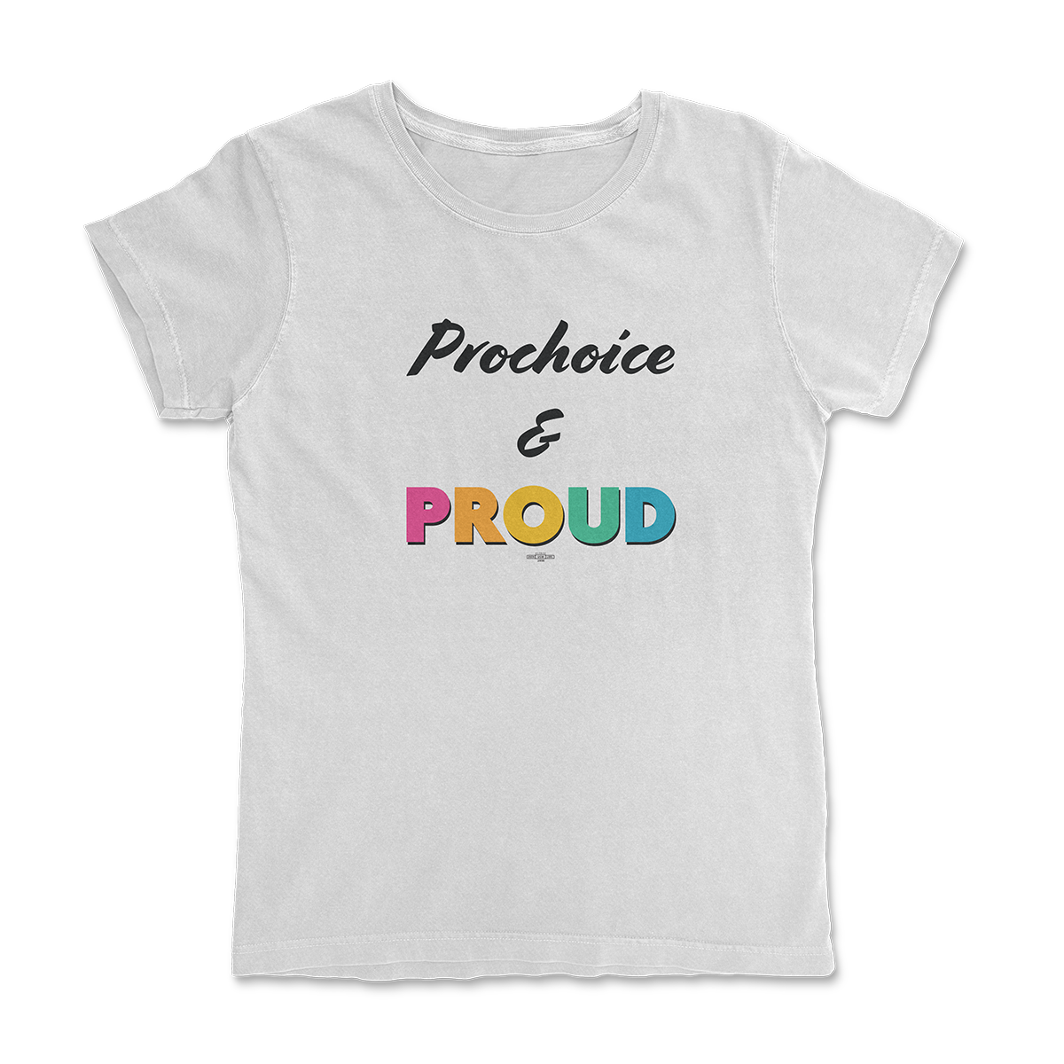 Prochoice & Proud Tee