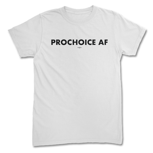 Prochoice AF Tee